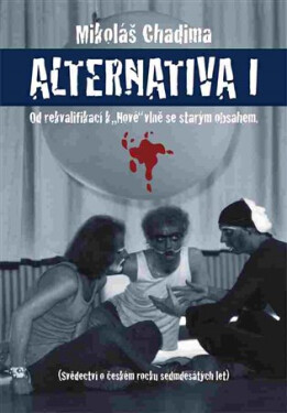 Alternatina I. - Od rekvalifikací k &quot;Nové&quot; vlně se starým obsahem - Mikoláš Chadima