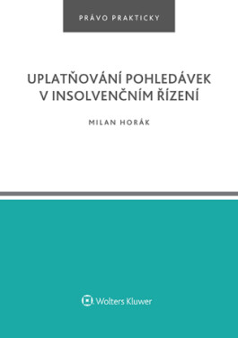 Uplatňování pohledávek v insolvenčním řízení - Milan Horák - e-kniha