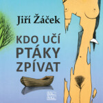 Kdo učí ptáky zpívat