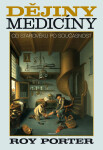 Dějiny medicíny - Roy Porter