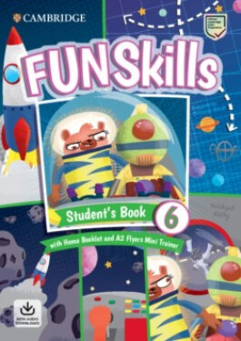 Fun Skills 6 Flyers Student’s Book with Home Booklet and Mini Trainer with Downloadable Audio - Kelly, Bridget