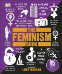 The Feminism Book : Big Ideas Simply Explained - Lucy Mangan