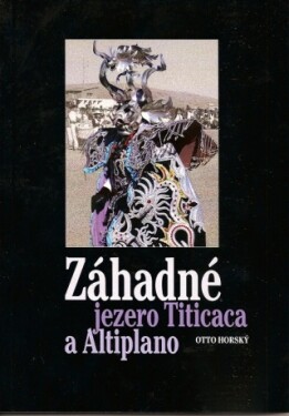 Záhadné jezero Titicaca a Altiplano - Otto Horský - e-kniha