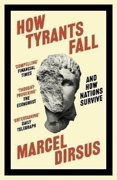 How Tyrants Fall - Marcel Dirsus