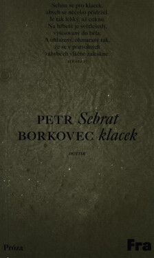 Sebrat klacek, 1. vydání - Petr Borkovec