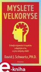 Myslete velkoryse – budete mít úspěch, 5. vydání - David Schwartz