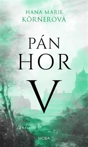 Pán hor V., 1. vydání - Hana Marie Körnerová