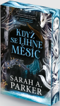 Když se líhne měsíc - Sarah A. Parker