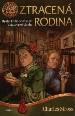 Vládcové obchodu Ztracená rodina Charles Stross