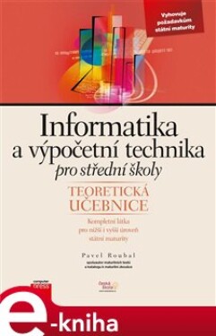 Informatika a výpočetní technika pro střední školy - Teoretická učebnice - Pavel Roubal e-kniha