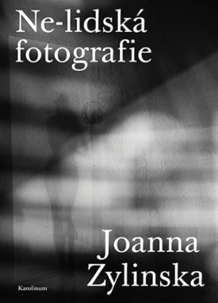 Ne-lidská fotografie - Joanna Zylinska - e-kniha