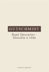 René Descartes filosofie věda Holger Gutschmidt