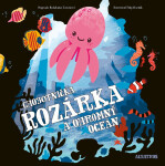 Chobotnička Rozárka a ohromný oceán - Bohdana Jarošová