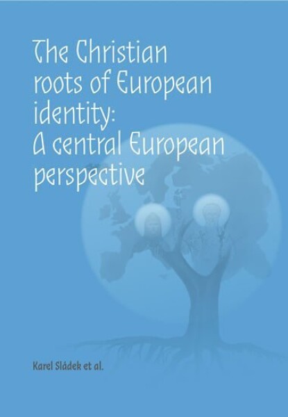 The Christian roots of European identity. central European perspective