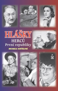 Hlášky herců 1. republiky - Michaela Košťálová