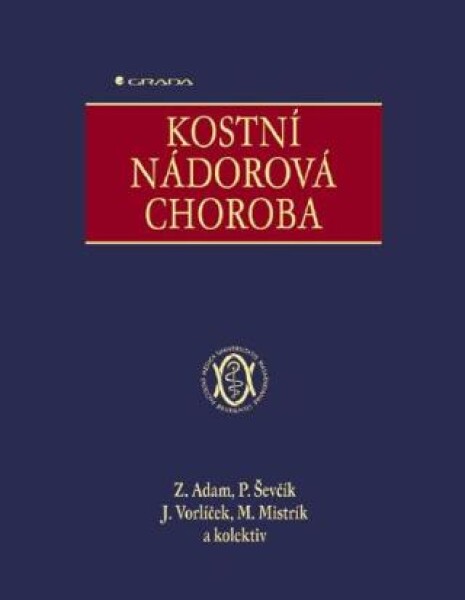 Kostní nádorová choroba - Pavel Ševčík, Zdeněk Adam, Jiří Vorlíček, Martin Mistrík - e-kniha