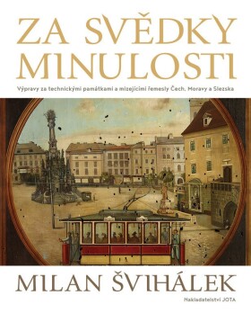 Za svědky minulosti Za Milan Švihálek