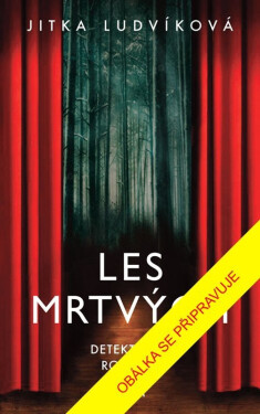 Les mrtvých - Jitka Ludvíková