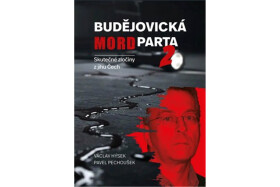 Budějovická mordparta 2 - Skutečné zločiny z jihu Čech - Pavel Pechoušek