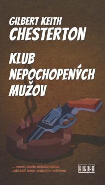 Klub nepochopených mužov - Gilbert Keith Chesterton