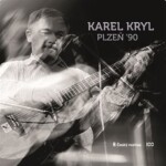 Karel Kryl: Plzeň 90 Karel Kryl: