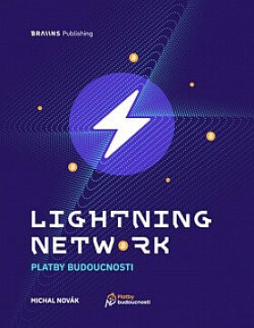 Lighnting Network - Platby bydoucnosti - Michal Novák