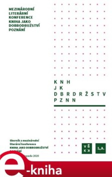 Kniha jako dobrodružství poznání. Sborník z mezinárodní literární konference e-kniha