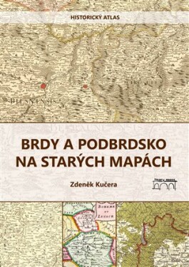 Brdy Podbrdsko na starých na mapách