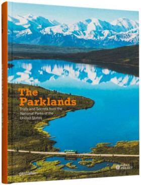 The Parklands: Trails and Secrets from the National Parks of the United States - Parks Project