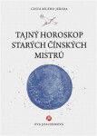 Tajný horoskop starých čínských mistrů - Eva Joachimová