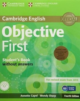 Objective First Student´s Pack (Student´s Book without Answers with CD-ROM, Workbook without Answers with Audio CD) - Annette Capel