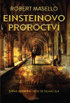 Einsteinovo proroctví Robert Masello