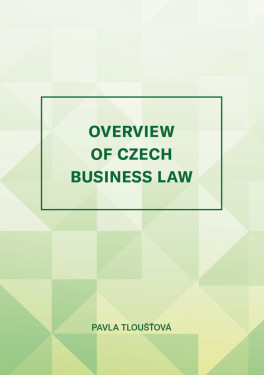 Overview of Czech Business Law - Pavla Tloušťová