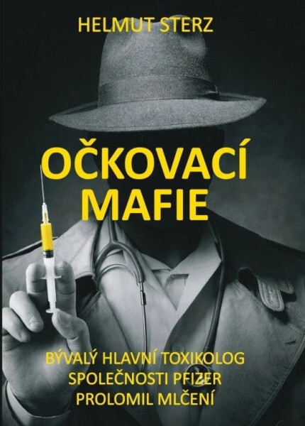 Očkovací mafie - Bývalý hlavní toxikolog společnosti Pfizer prolomil mlčení - Helmut Sterz