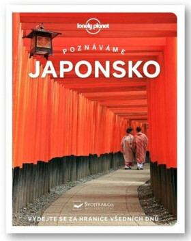 Poznáváme Japonsko - Lonely Planet - Ray Bartlett