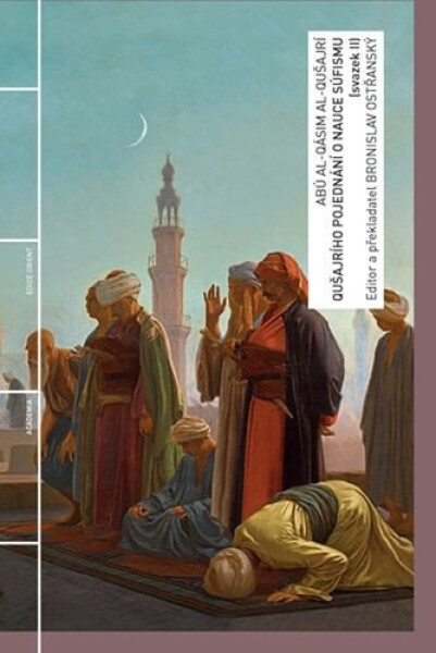 Qušajrího Pojednání o nauce súfismu 2.díl - Bronislav Ostřanský