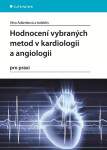 Hodnocení vybraných metod kardiologii angiologii pro praxi