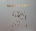 Slohy lásky - Stěpan Petrovič Ščipačov