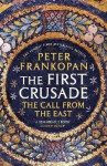 The First Crusade: The Call from the East - Peter Frankopan