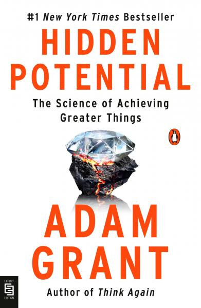 Hidden Potential: The Science of Achieving Greater Things - Adam Grant