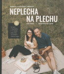 Neplecha na plechu: Kuchařka, cestovatelský deník - Markéta Lorenc Trpišovská