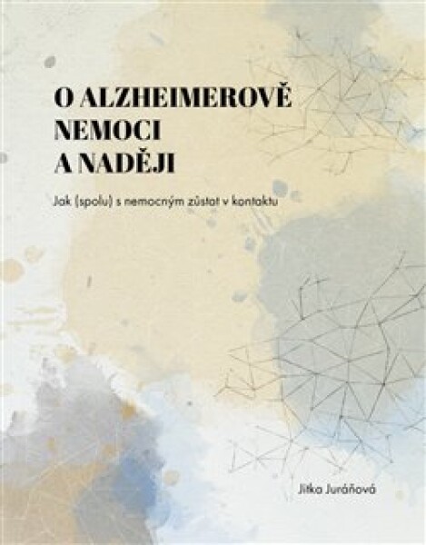 Alzheimerově nemoci naději Jitka Juráňová