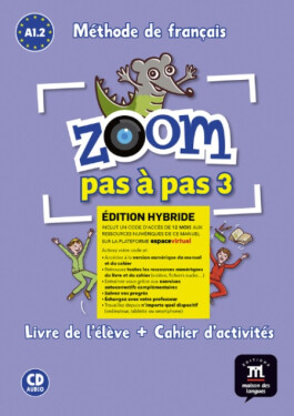 Zoom 3 pas a pas (A1.2-A2.1) - Édition hybride Livre de l´éleve/Cahier d´exercices + Espacevirtuel (12 mois)