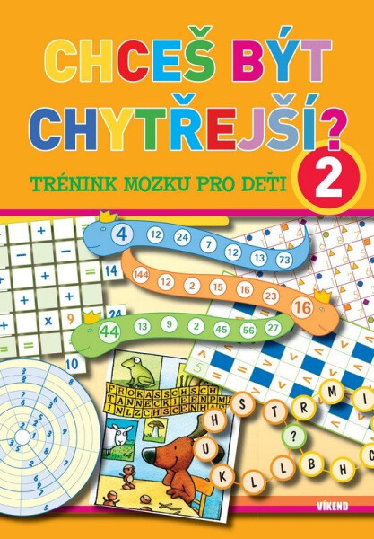 Chceš být chytřejší? 2 - Trénink mozku pro děti - kolektiv autorů