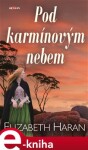 Pod karmínovým nebem - Elizabeth Haran