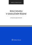 Role soudu v exekučním řízení - Otakar Koutenský