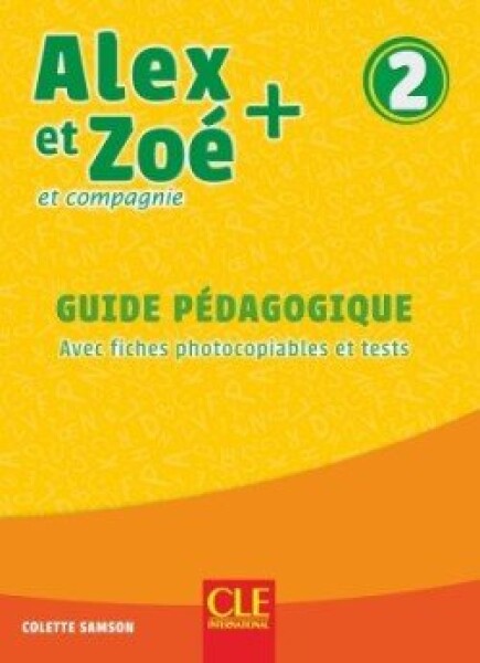 Alex et Zoé 2 Guide pédagogique n.éd. - Samson Colette