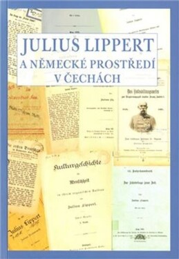 Julius Lippert německé prostředí Čechách Marcela Oubrechtová