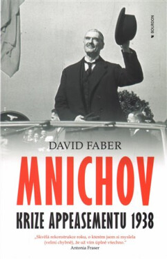 Mnichov krize appeasementu 1938 - David Faber