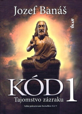 Kód 1 - Tajomstvo zázraku (slovensky) - Jozef Banáš